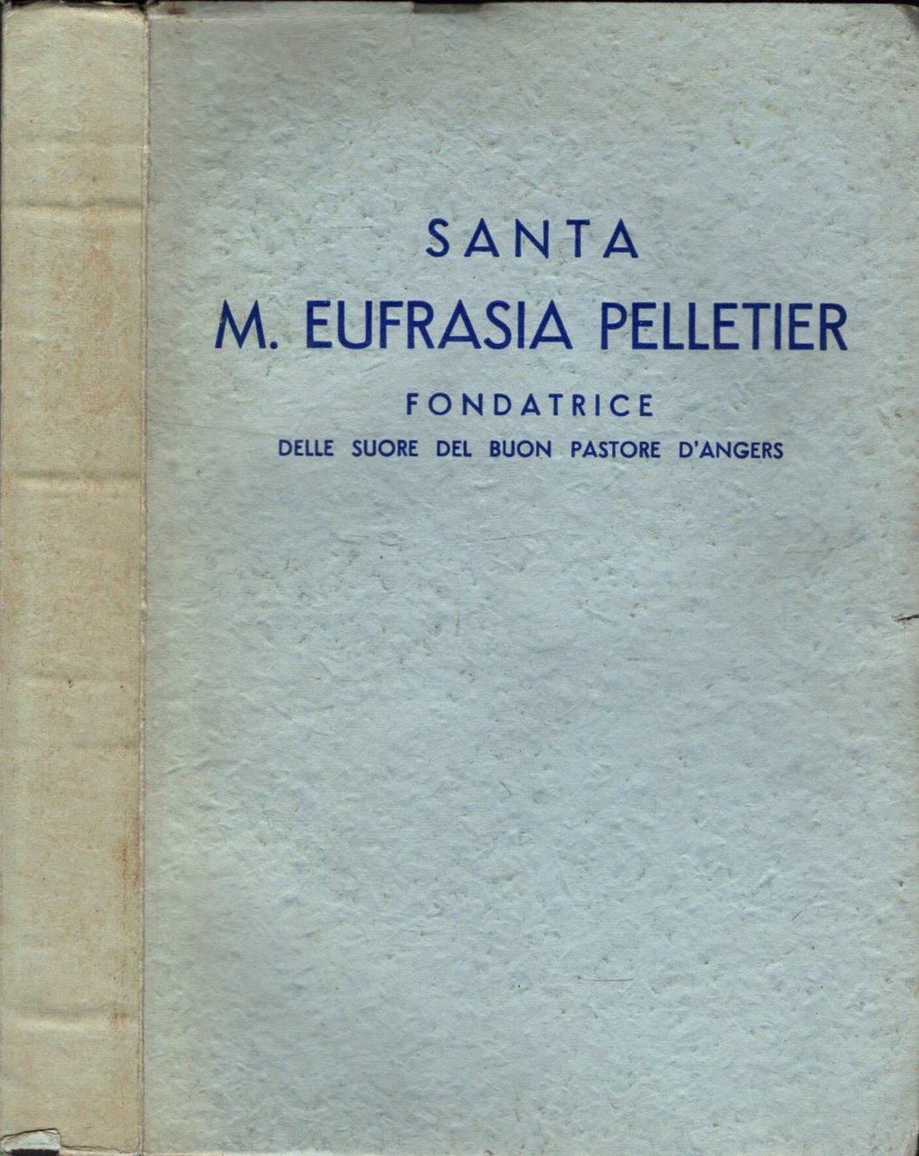 SANTA MARIA EUFRASIA PELLETIER FONDATRICE DELLE SUORE DEL BUON PASTORE …