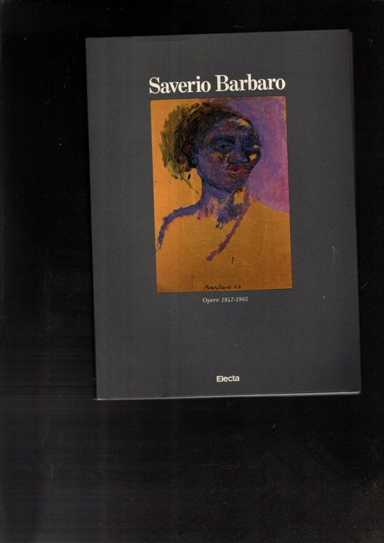 Saverio Barbaro. Opere 1947-1985