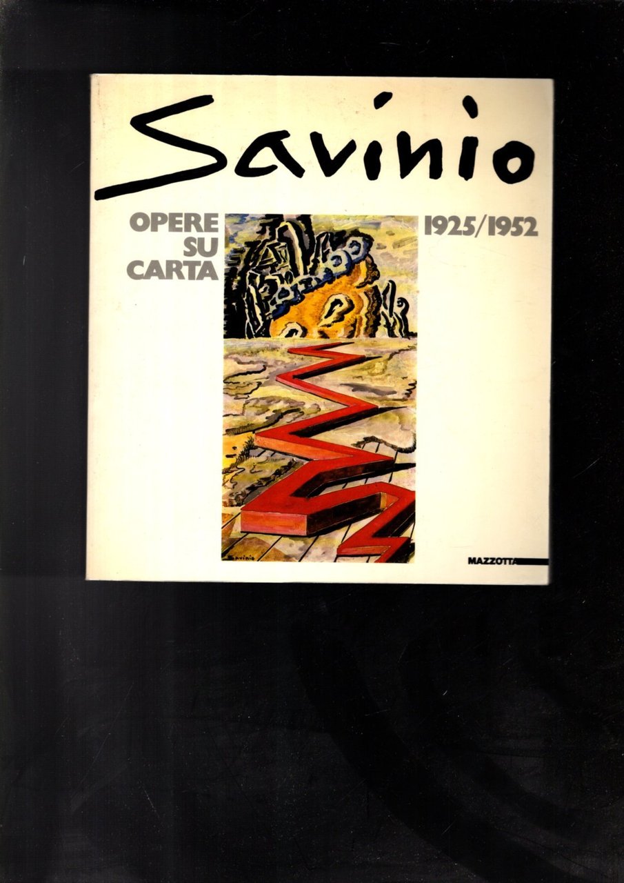 Savinio. Opere su carta (1925-1952). Catalogo della mostra (Milano, 1986). …