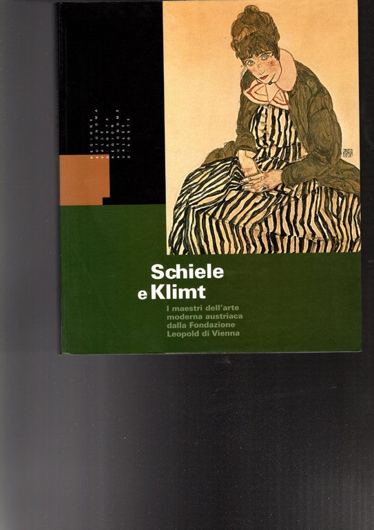 SCHIELE E KLIMT E I MAESTRI DELL'ARTE MODERNA AUSTRIACA DELLA …