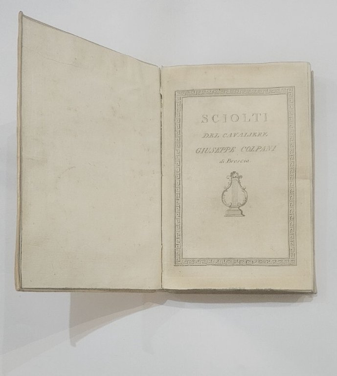 Sciolti Del Cavaliere Giuseppe Colpani Di Brescia. Presso Francesco Bonsignori …