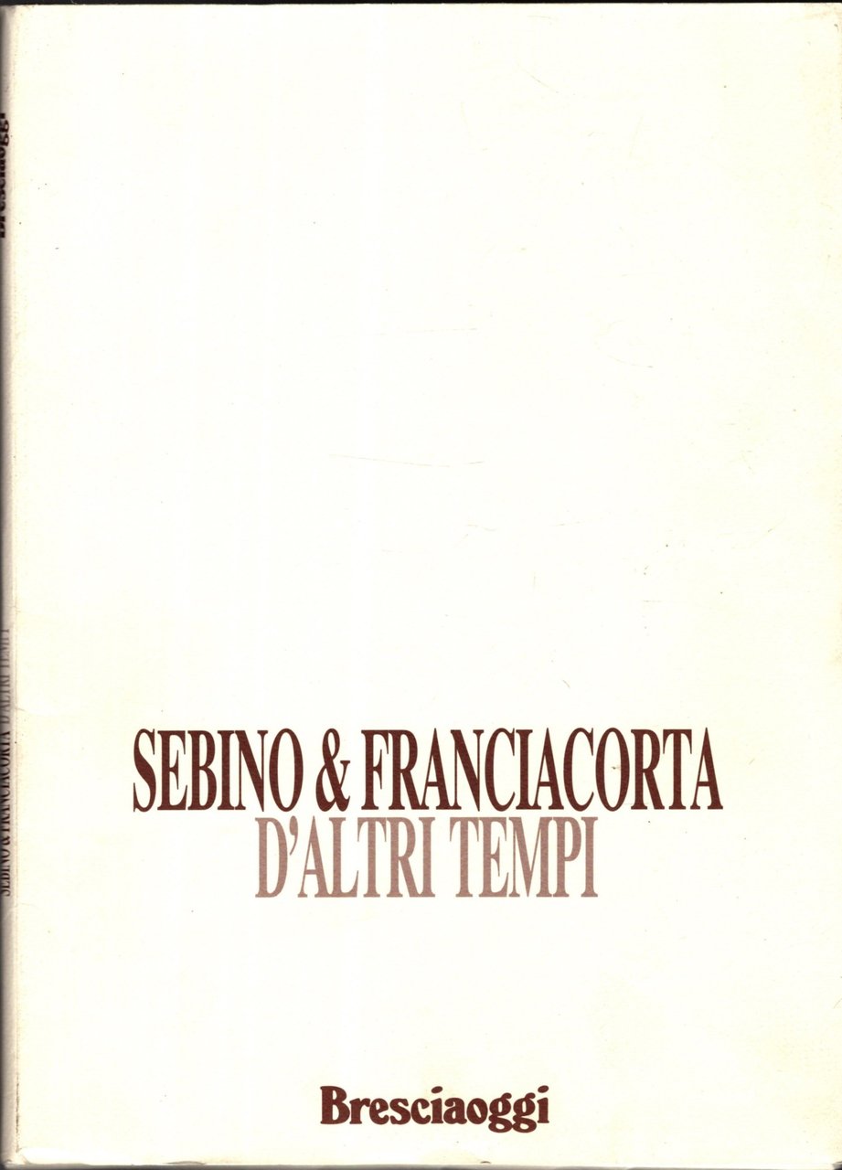 SEBINO e FRANCIACORTA D'ALTRI TEMPI