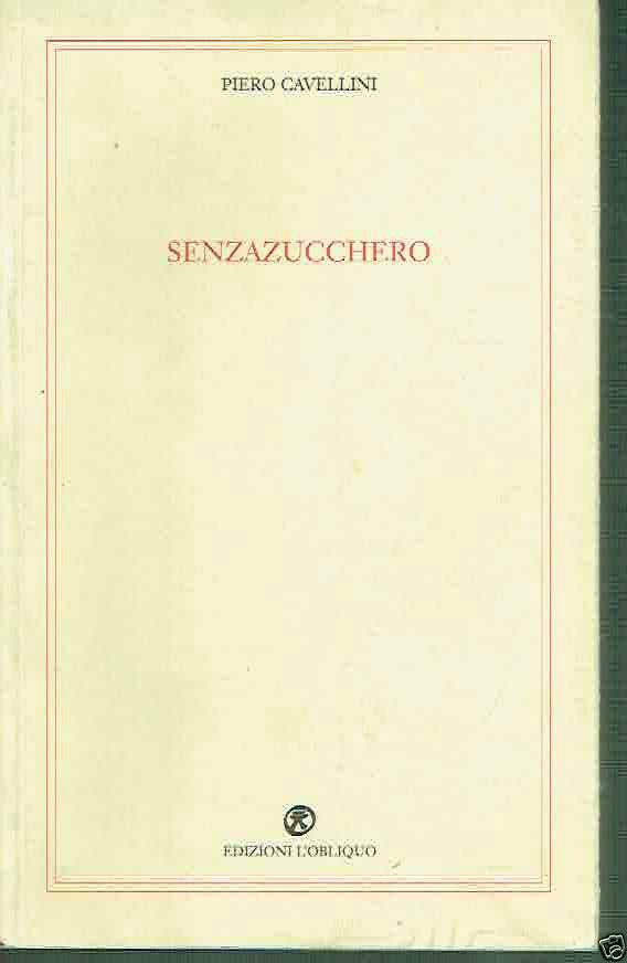 SENZAZUCCHERO PIERO CAVELLINI ED. L'OBLIQUO