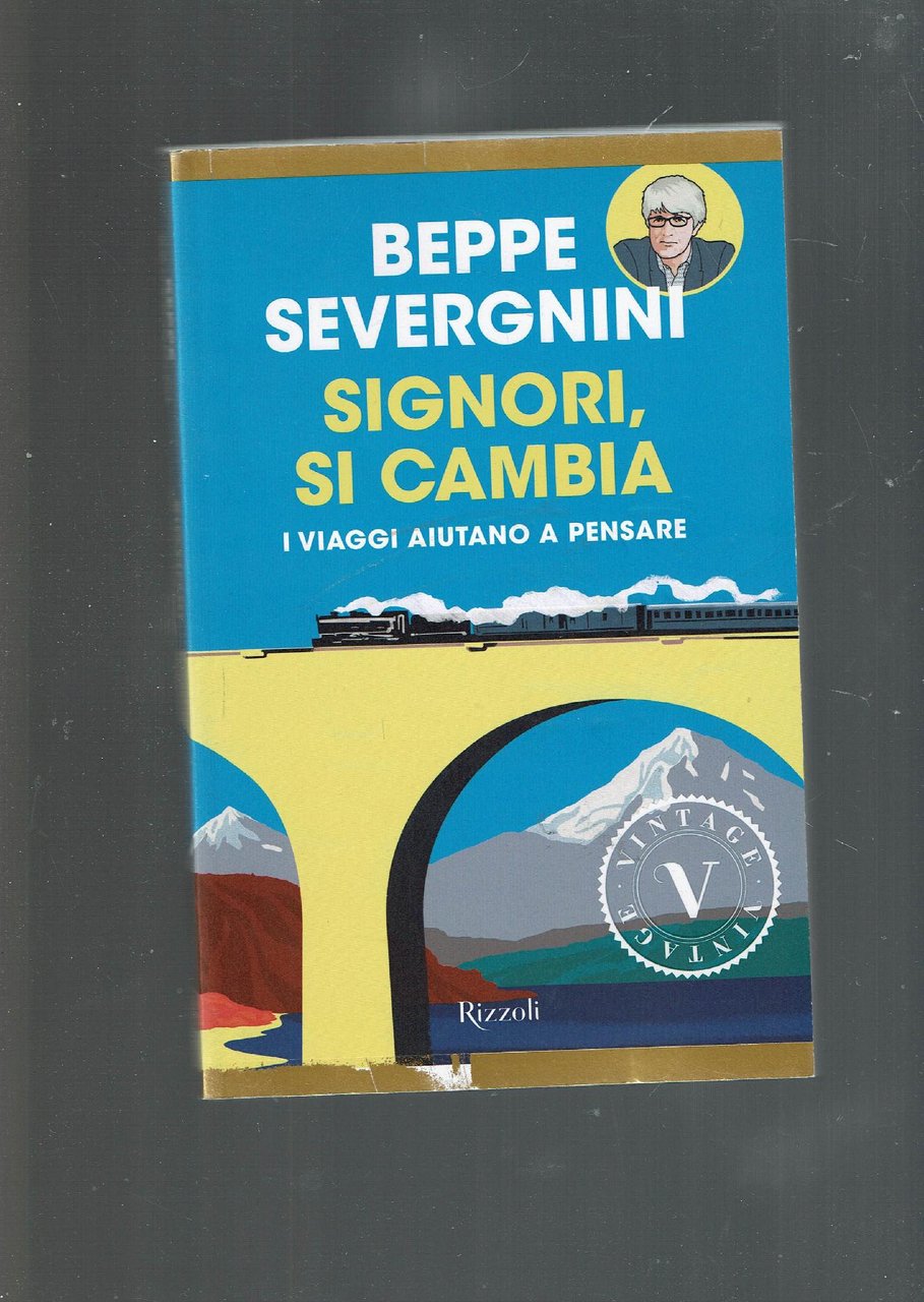 Signori, si cambia : i viaggi aiutano a pensare