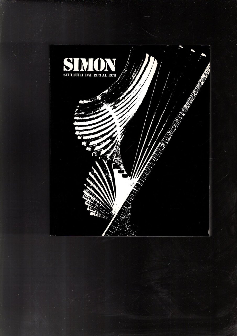 SIMON BENETTON SCULTURA DAL 1973 AL 1976