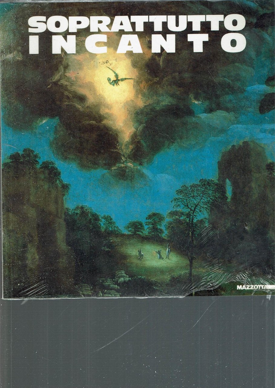 Soprattutto incanto : vicende del colore nella pittura italiana
