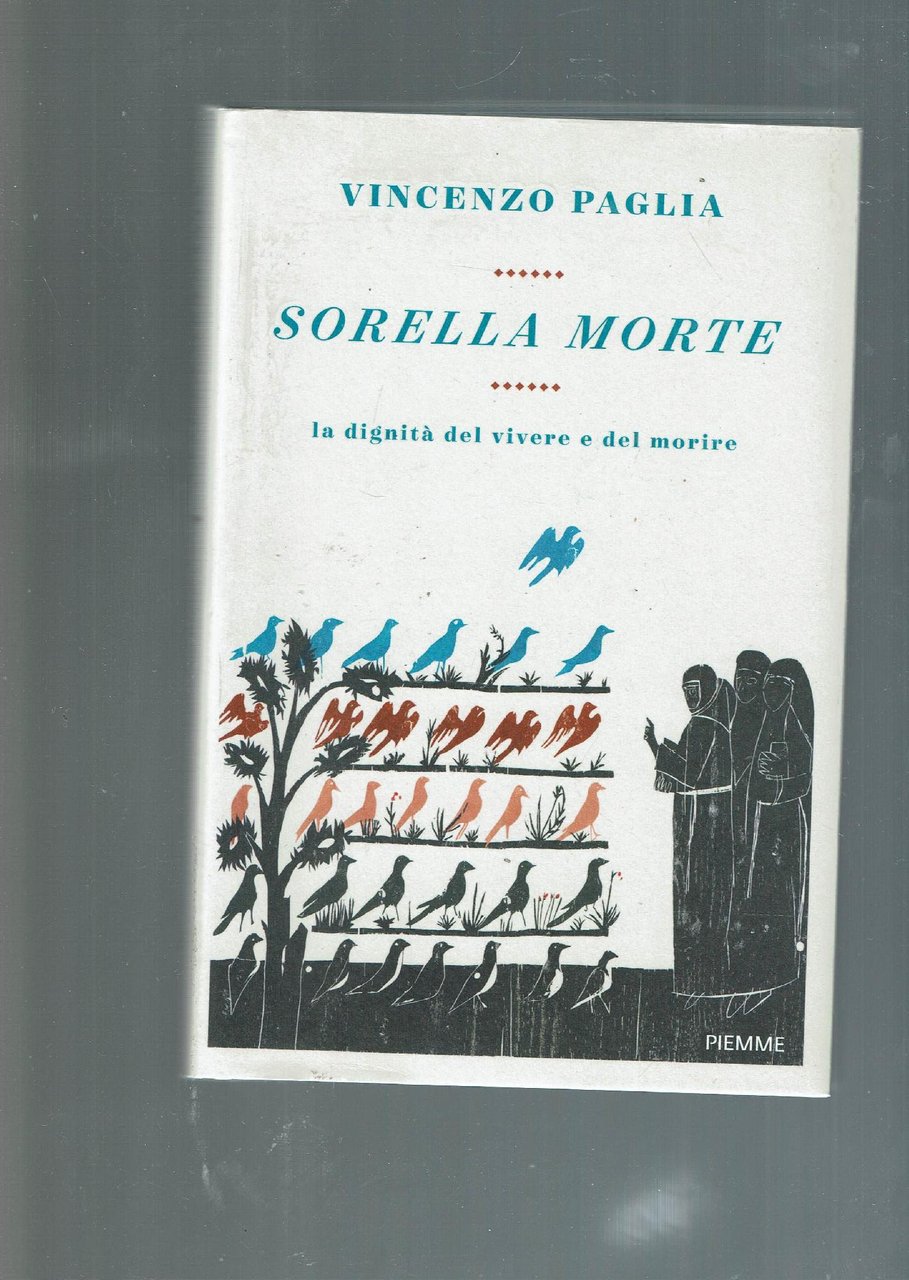 Sorella morte : la dignità del vivere e del morire