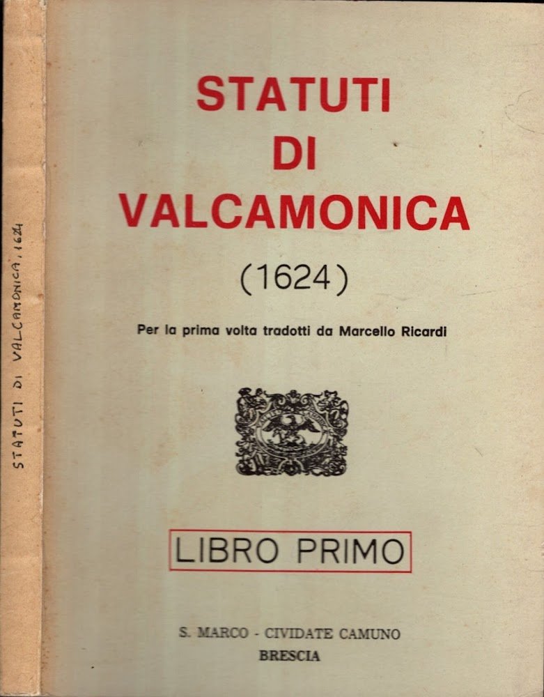 STATUTI DI VALCAMONICA (1624) TRADOTTI DA M. RICARDI ** LIBRO …