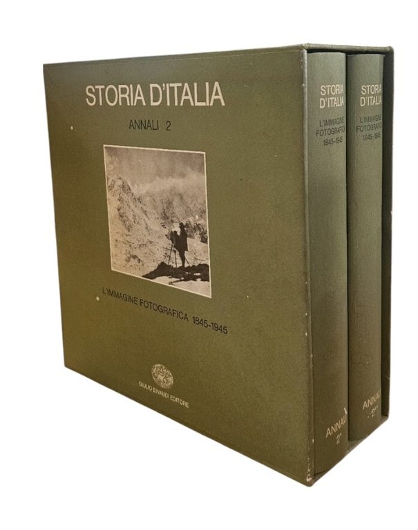Storia d'Italia. Annali 2. L'immagine fotografica 1845-1945