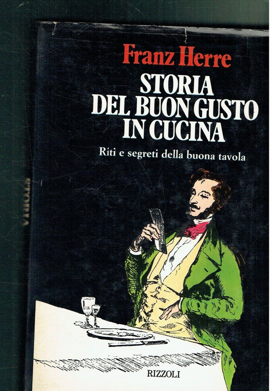 STORIA DEL BUON GUSTO IN CUCINA RITI E SEGRETI DELLA …