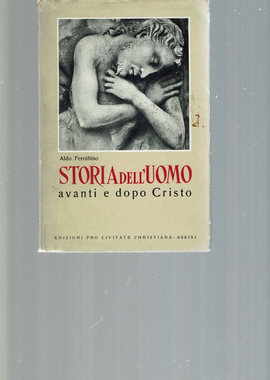 STORIA DELL'UOMO AVANTI E DOPO CRISTO ** A. FERRABINO