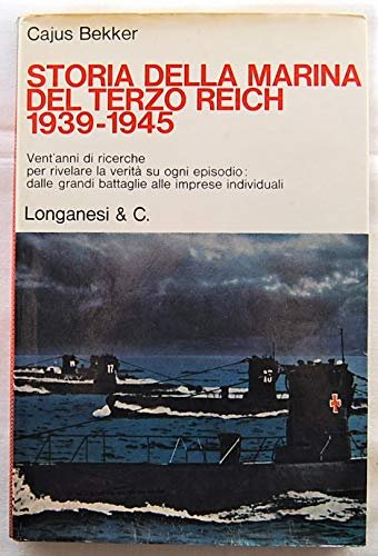 Storia Della Marina Del Terzo Reich. 1939-1945. Vent'anni di ricerche …