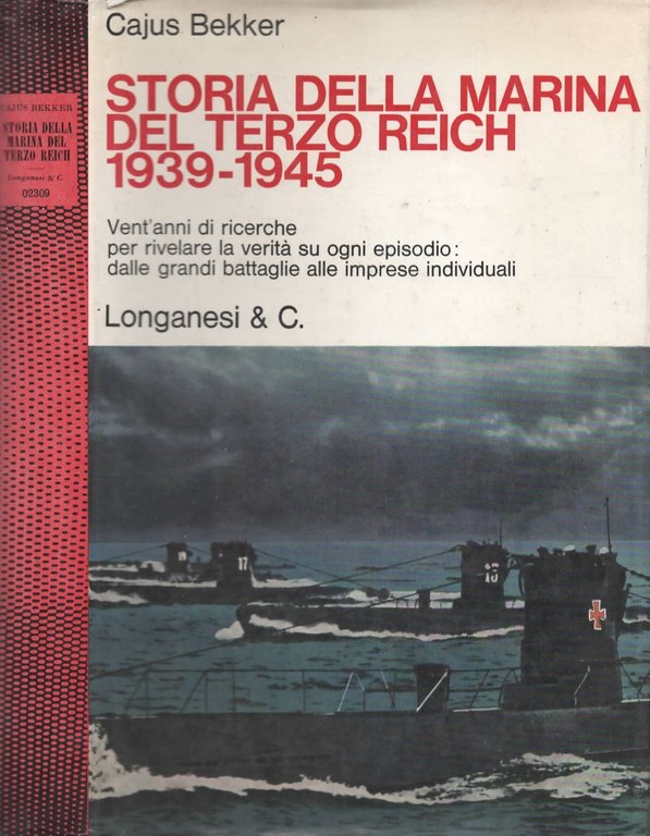 Storia Della Marina Del Terzo Reich. 1939-1945. Vent'anni di ricerche …