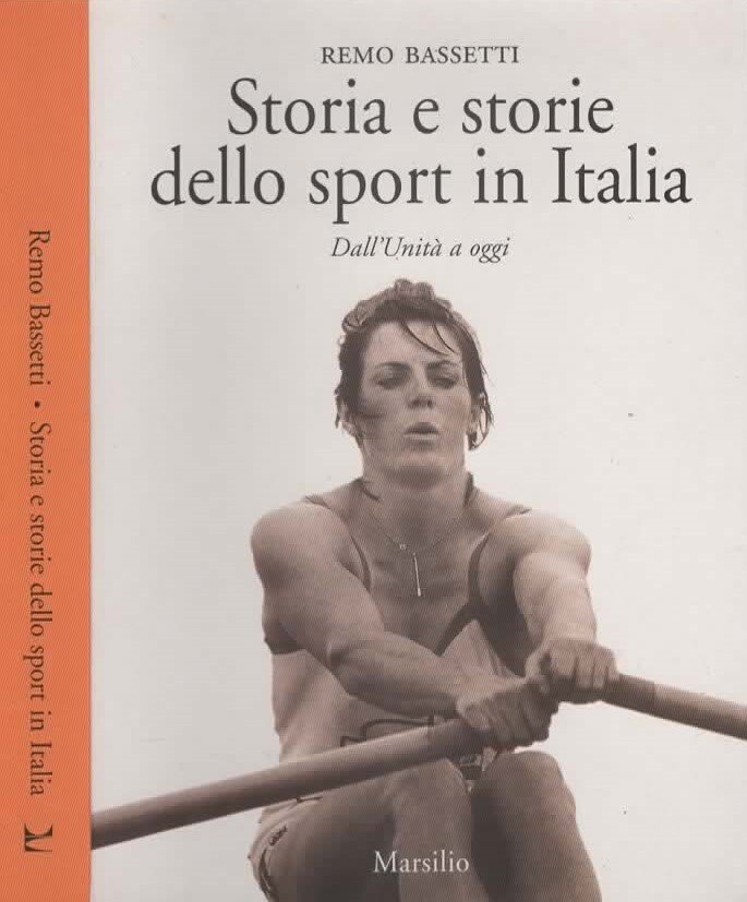 Storia e storie dello sport in Italia. Dall'Unità a oggi …
