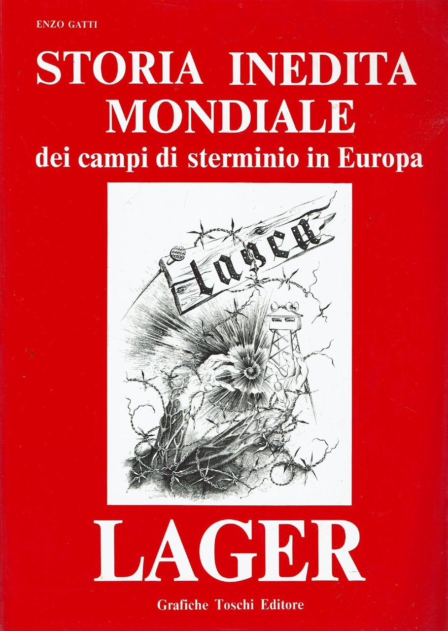 STORIA INEDITA MONDIALE DEI CAMPI DI STERMINIO IN EUROPA LAGER