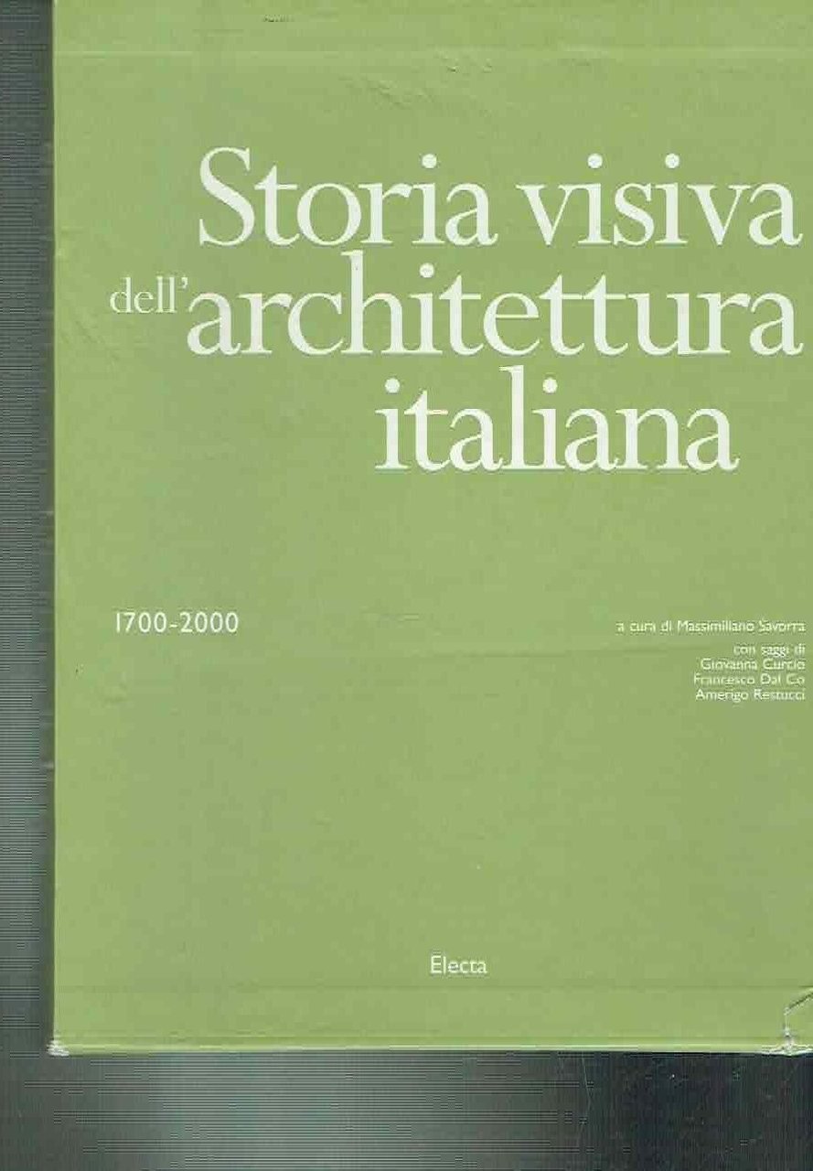 Storia visiva dell'architettura italiana 1700-2000. Ediz. illustrata