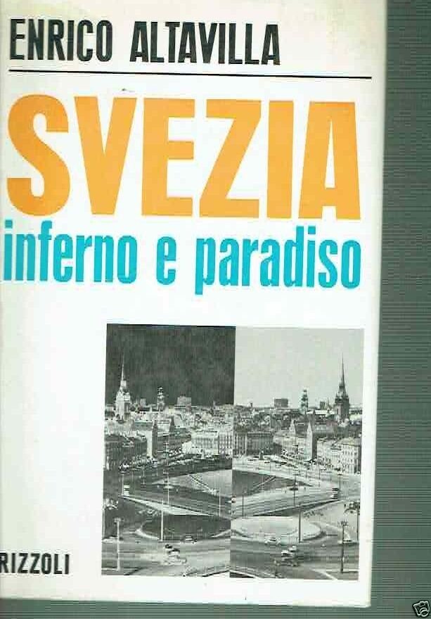 SVEZIA INFERNO E PARADISO ** ENRICO ALTAVILLA ** RIZZOLI 1967