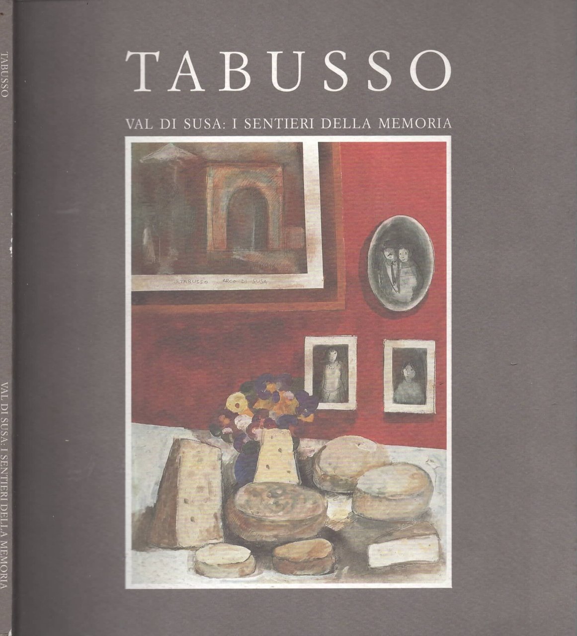 Tabusso. Val di Susa: i sentieri della memoria