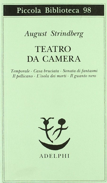 Teatro da camera. Temporale-Casa bruciata-Sonata di fantasmi-Il pellicano-L'isola dei morti-Il …