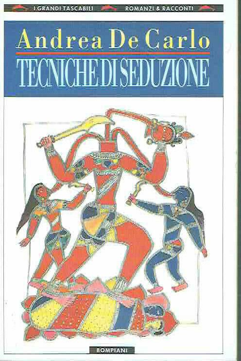 TECNICHE DI SEDUZIONE ANDREA DE CARLO BOMPIANI