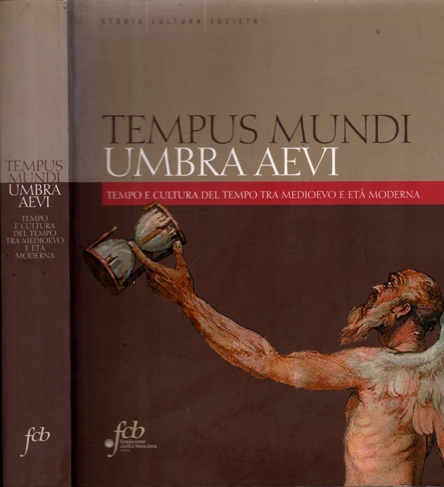 Tempus mundi umbra aevi. Tempo e cultura del tempo tra …