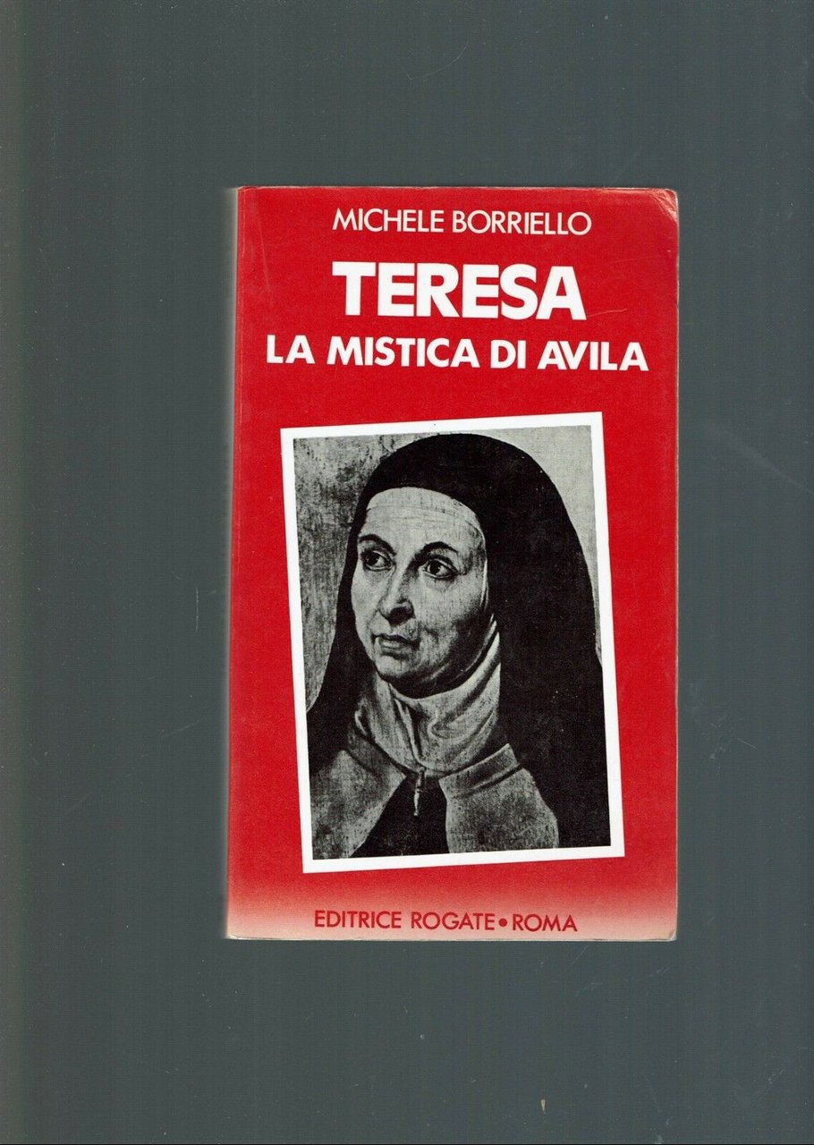 TERESA LA MISTICA DI AVILA ** M. BORRIELLO ** ROGATE …