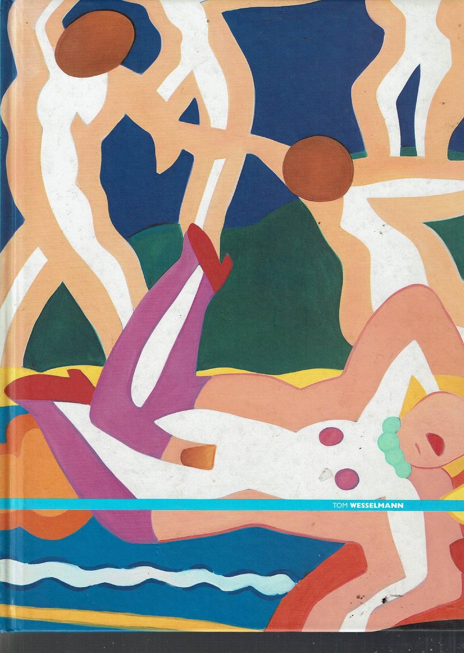Tom Wesselmann. Catalogo della mostra (Roma, 8 giugno-18 settembre 2005). …