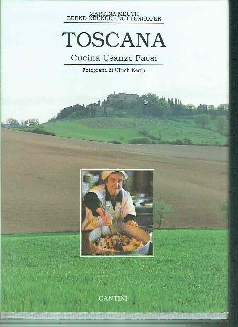 Toscana : cucina usanze paesi