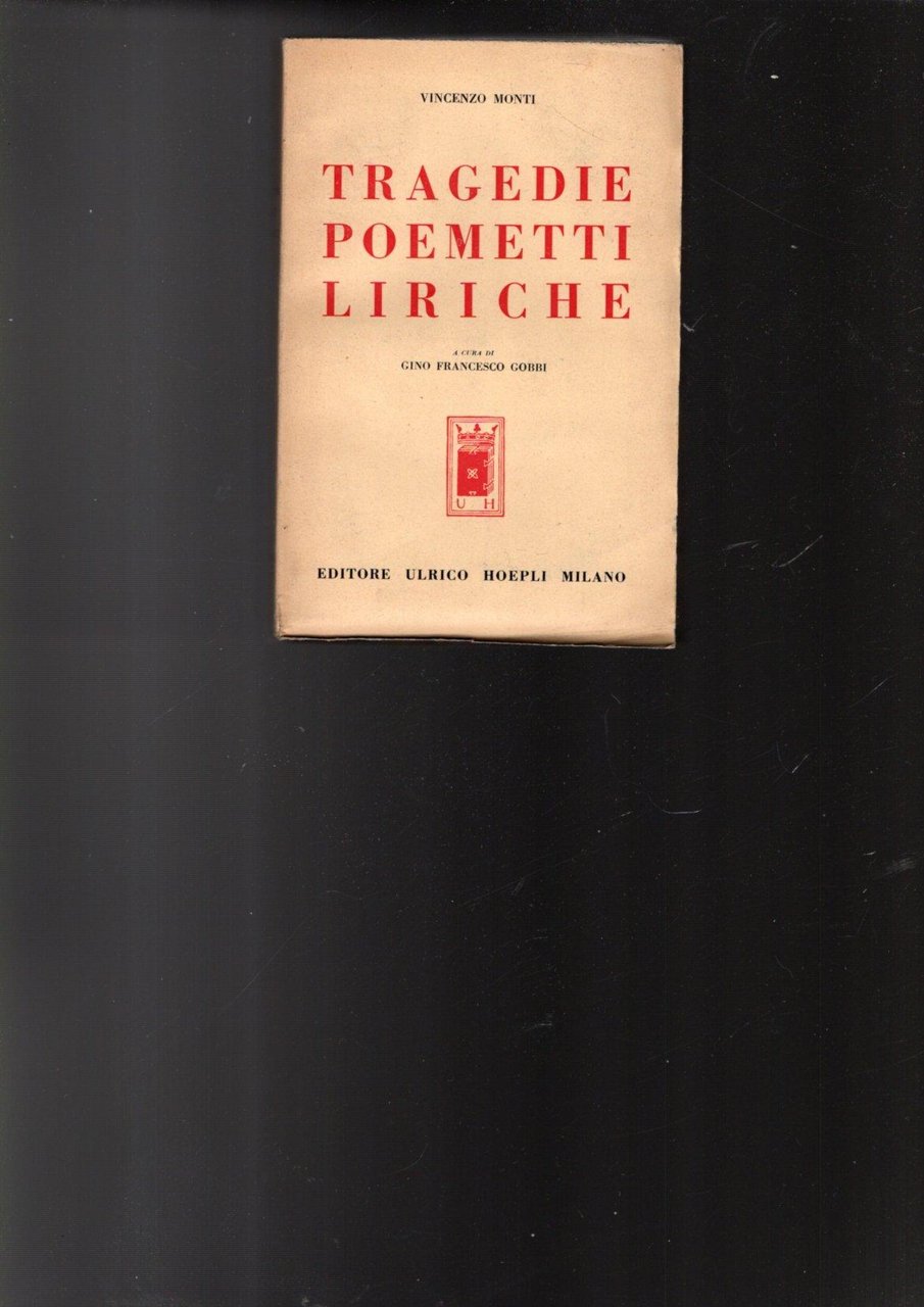 TRAGEDIE POEMETTI LIRICHE DI VINCENZO MONTI
