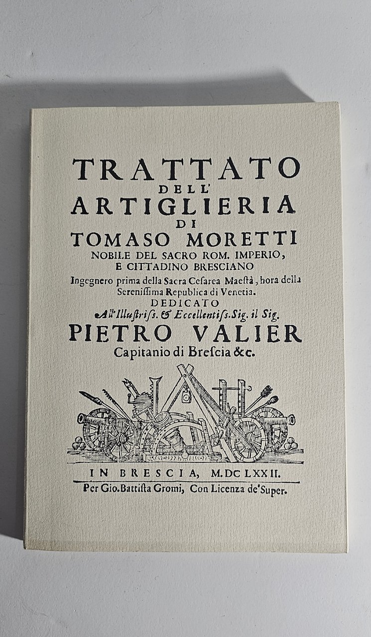 Trattato Artiglieria Moretti Brescia 1672 Ristampa 1991 Tavole | Immagine principale