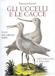 Uccelli e le cacce (Gli). Stampe della collezione Sinistri dal …