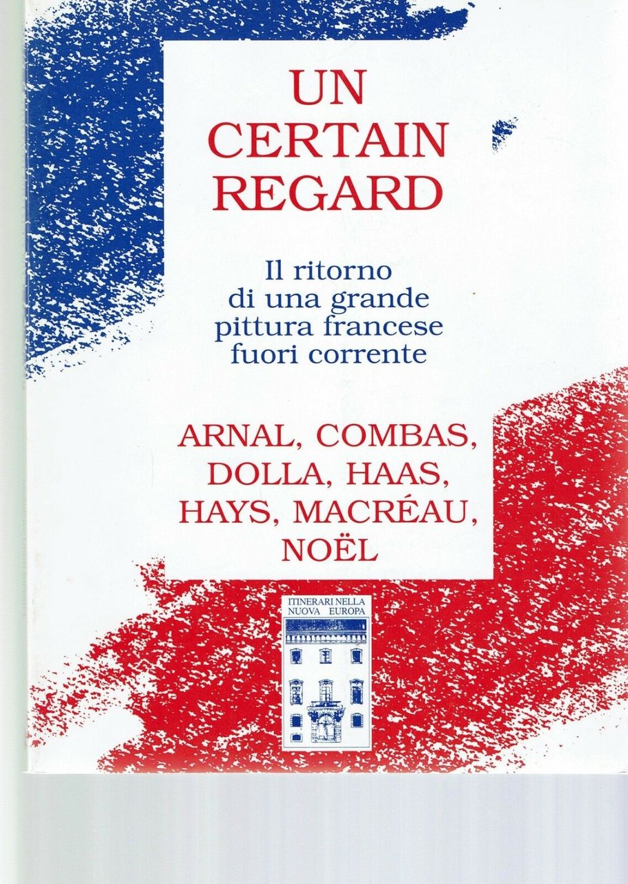 UN CERTAIN REGARD IL RITORNO DI UNA GRANDE PITTURA FRANCESE …