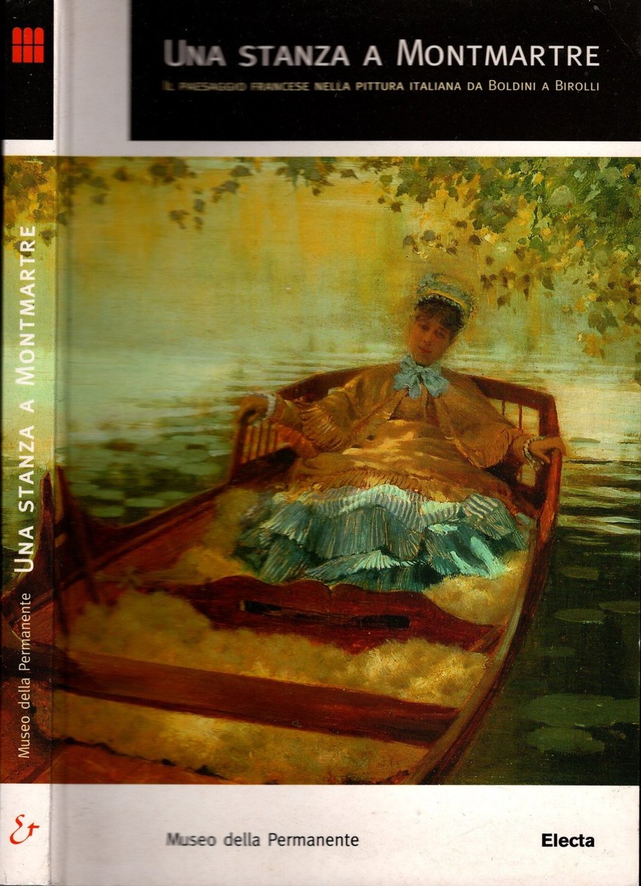 Una stanza a Montmartre. Il paesaggio francese nella pittura italiana …