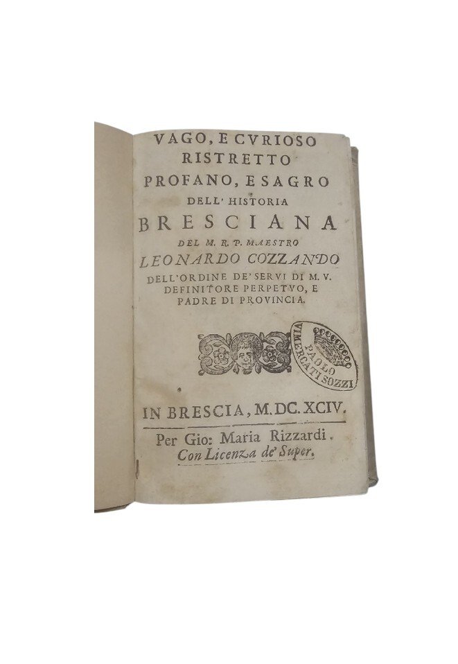 Vago, e curioso ristretto profano e sagro dell'historia bresciana