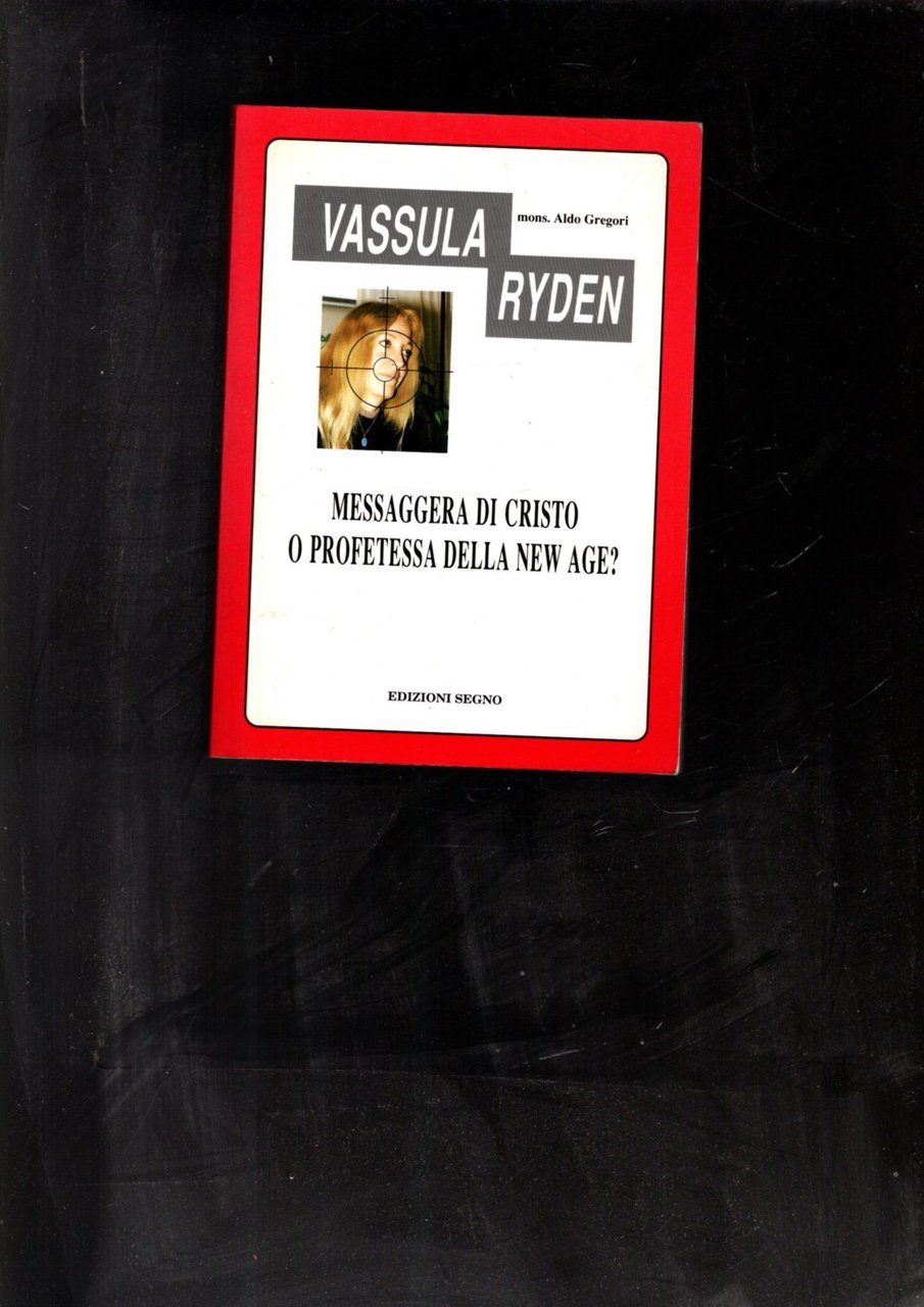 Vassula Ryden. Messaggera di Cristo o profetessa della New Age?