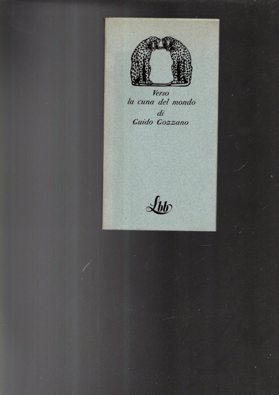 VERSO LA CUNA DEL MONDO DI GUIDO GOZZANO