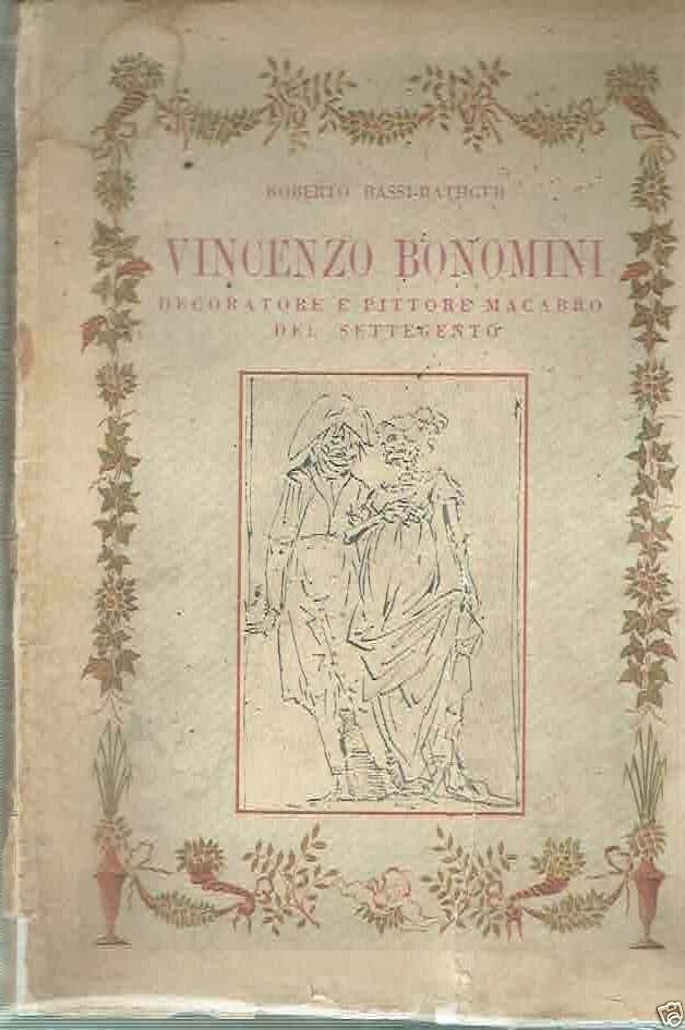 VINCENZO BONOMINI DECORATORE E PITTORE MACABRO DEL 700