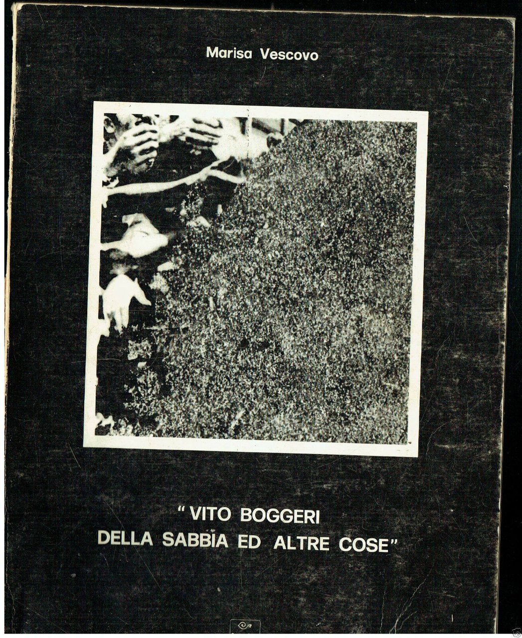 Vito Boggeri della sabbia ed altre cose Marisa Vescovo