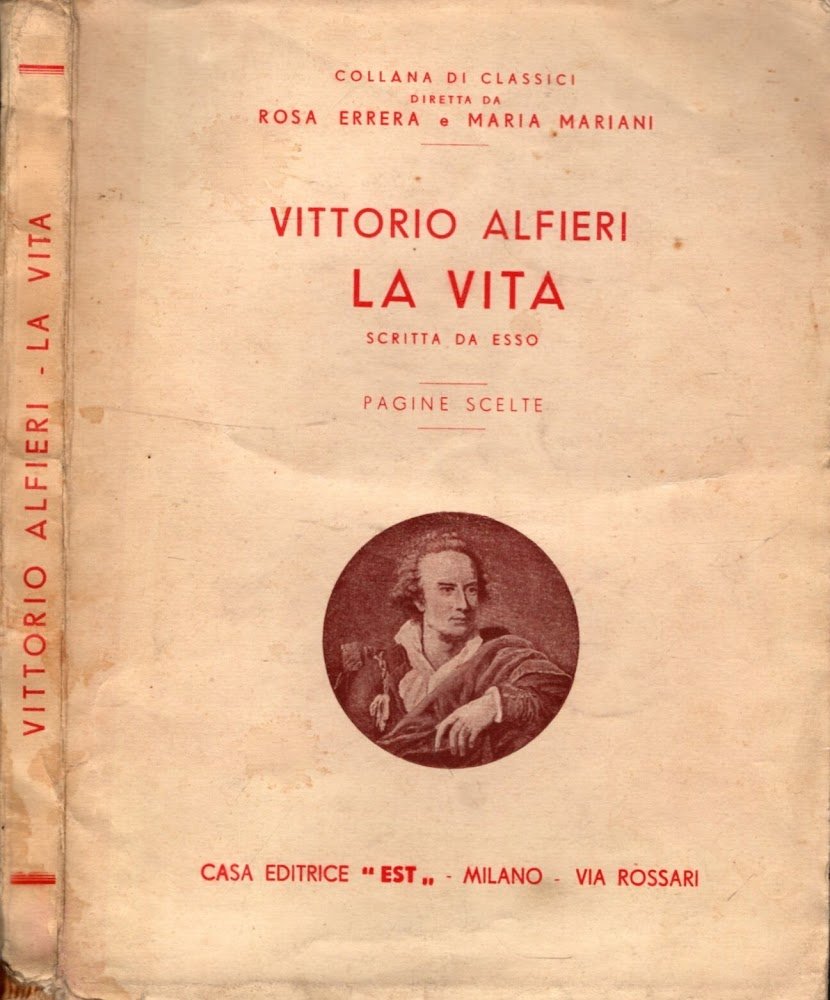 VITTORIO ALFIERI LA VITA SCRITTA DA ESSO PAGINE SCELTE