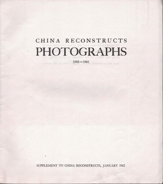 China Reconstructs Photographs 1952-1961 (Supplement to China Reconstructs) 1962