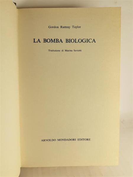 G. Rattray Taylor La bomba biologica Mondadori 1∞ edizione 1968