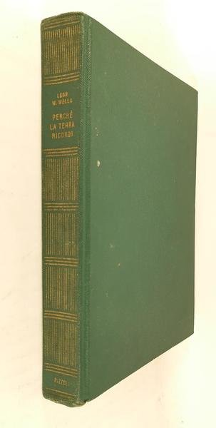 Leon W Wells PerchÈ la terra ricordi Rizzoli 1∞ edizione …