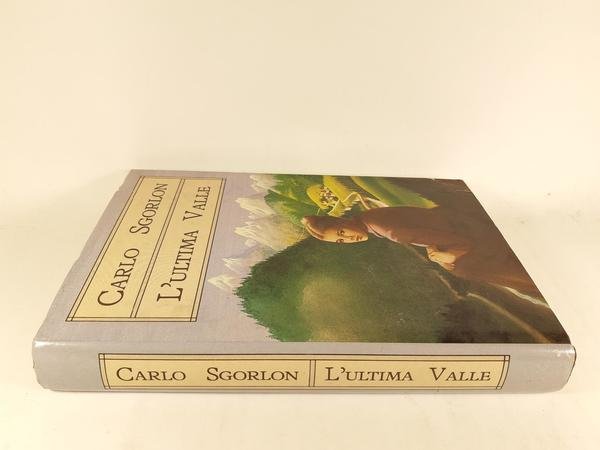Carlo Sgorlon L'ultima Valle 1987 Mondadori