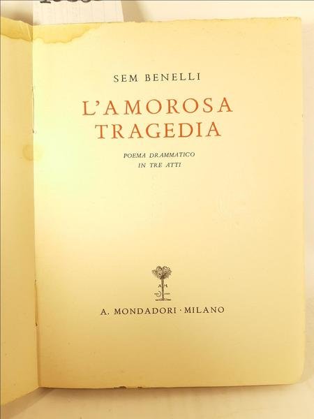 Sem Benelli L'amorosa tragedia Mondadori 1937 quinta impressione
