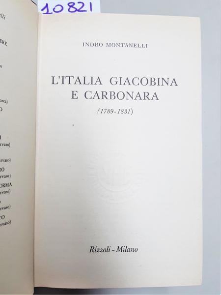 Indro Montanelli L'Italia giacobina e carbonara Rizzoli 1971 6∞ edizione