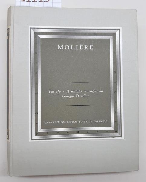 Molière Tartufo Il malato immaginario Giorgio Dandino UTET 1959