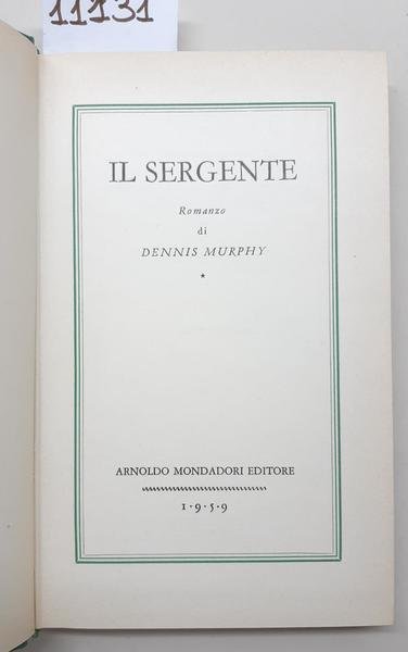 Dennis Murphy Il sergente Mondadori 1959 1∞ edizione