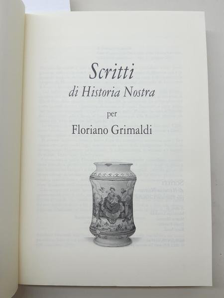 Floriano Grimaldi Scritti Di Historia Nostra Tecnostampa 2011