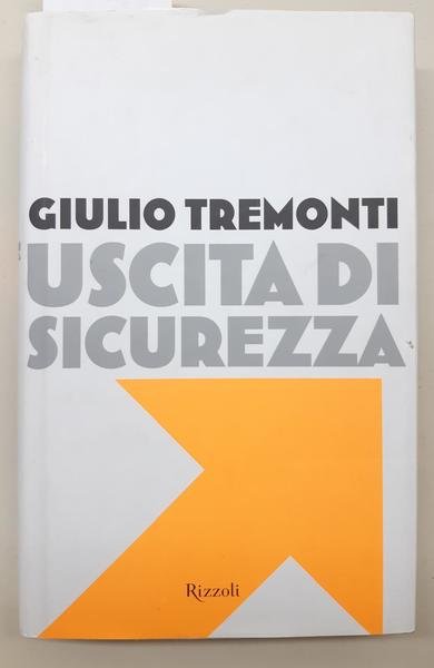 Giulio Tremonti Uscita di sicurezza Rizzoli 2012