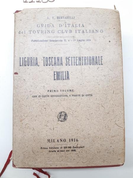 Bertarelli guida Touring Club Italiano Liguria Toscana settentrionale Emilia Treves …